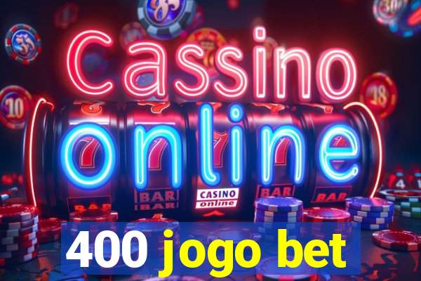 400 jogo bet